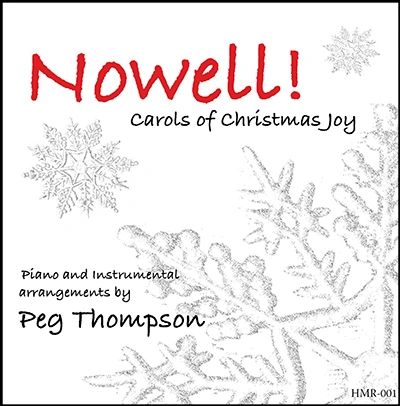 Picture of cover image of Nowell! Carols of Christmas Joy. A CD of Christmas music by Peg Thompson.