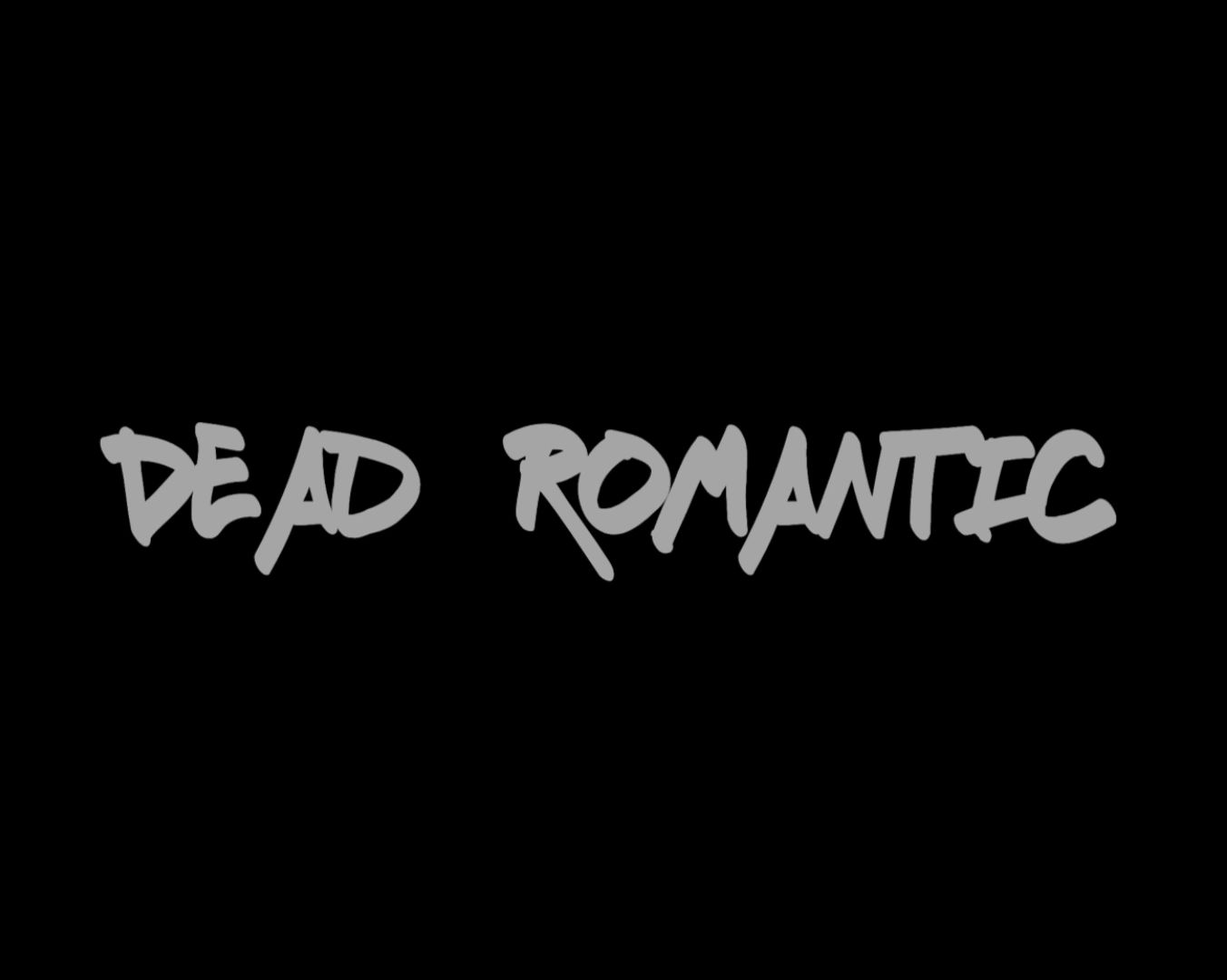 Dead Romantic