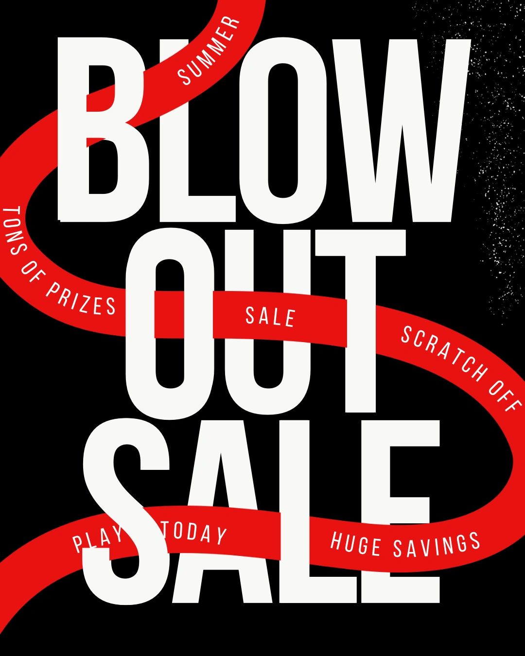 Summer Blow Out Sale. Huge Savings. Scratch off tickets to discover your prize! Summer sizzling