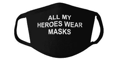 All My Heroes Wear Masks Face Mask