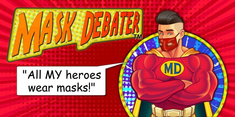 Mask Debater Hero: All My Heroes Wear Masks