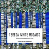 Teresa White Mosaics