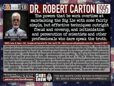 Dr. Robert Carton, Fluoride Quote: The powers that be work overtime at maintaining the Big Lie ...