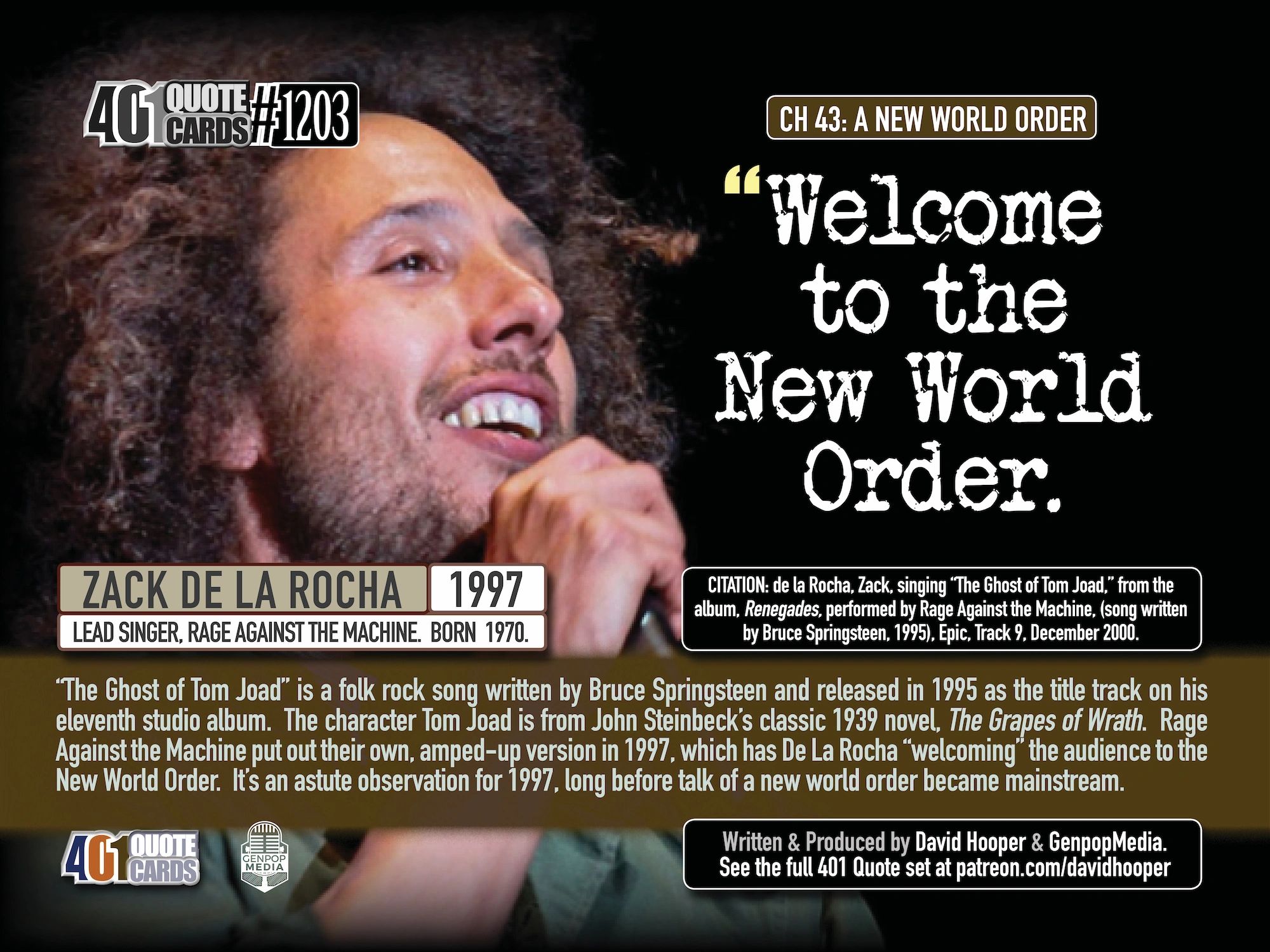 Rage Against the Machine frontman, Zack de la Rocha Quote: "Welcome to the New World Order."