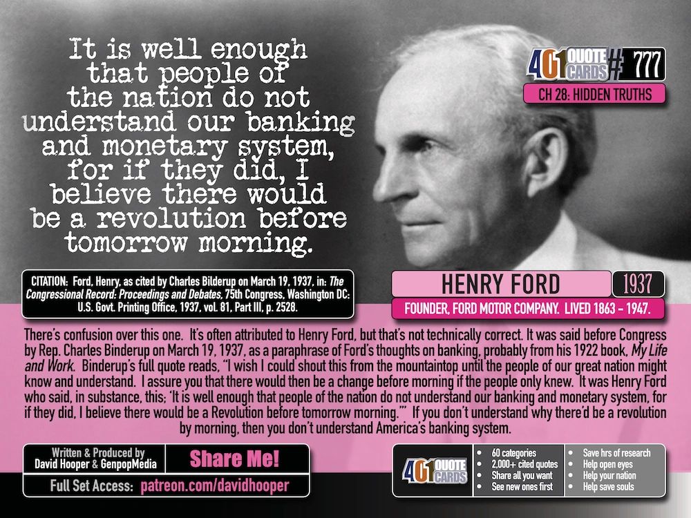 Henry Ford Quote in 1937 about the Federal Reserve Banking system.  "Revolution by Morning."