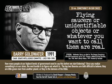 Barry Goldwater Quote: Flying saucers or unidentifiable objects or whatever you call them are real.