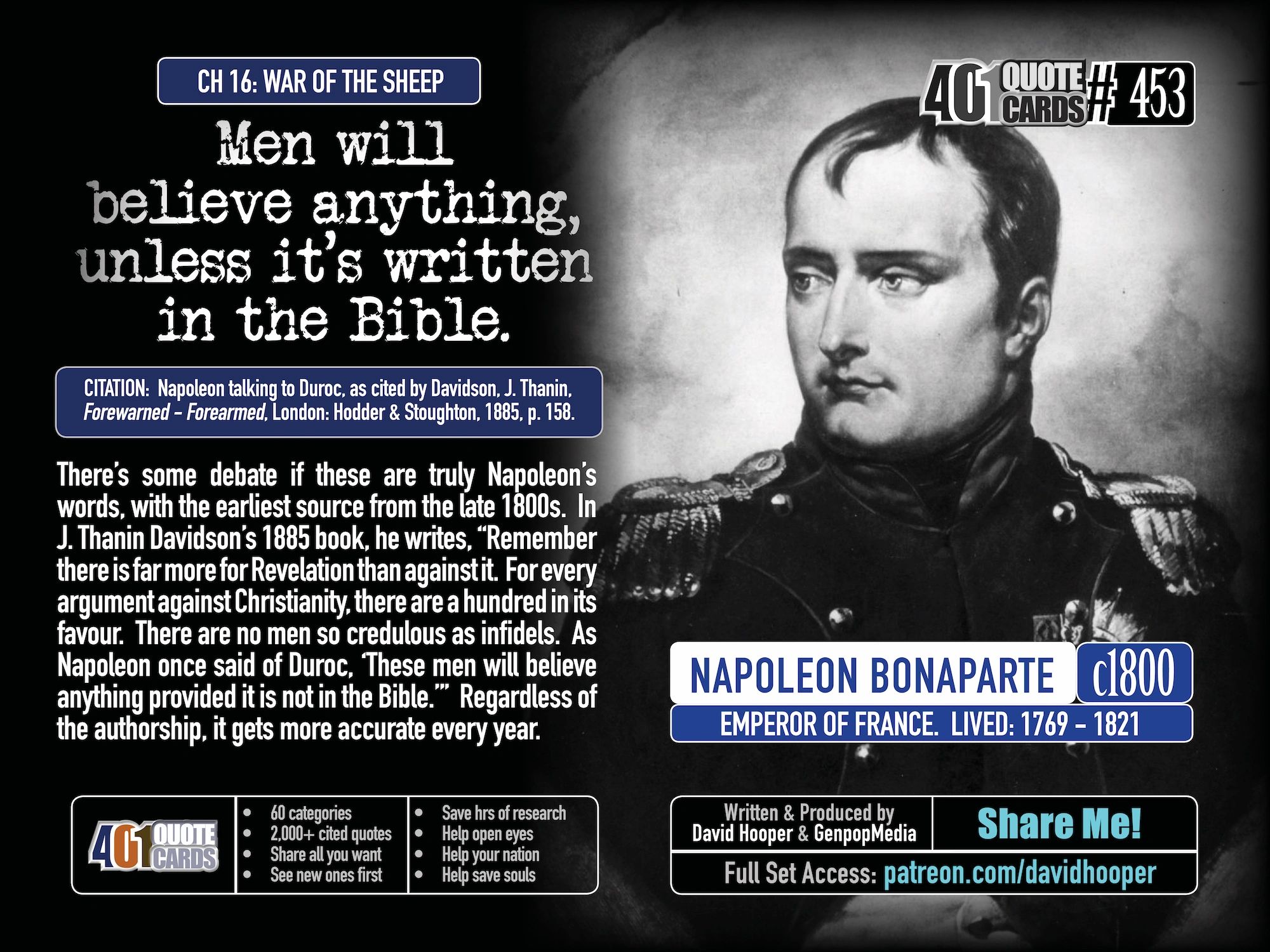 Napoleon Quote: Men will believe anything, unless it's written in the Bible. 401 Quotes. Genpopmedia