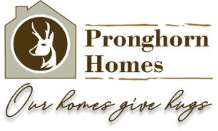 ~Pronghorn Homes~
"Our homes give hugs!"
