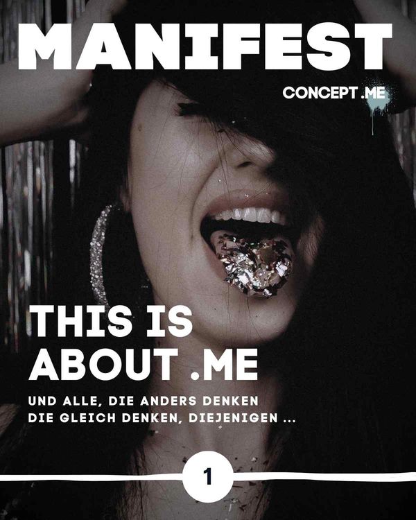 Was steckt hinter concept .me?
Manifest - This is about .me! Und alle, die anders denken.
