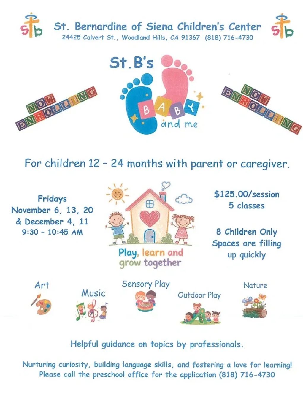 St. Bernardine of Siena Children's Center offers a baby and me class for children 12-24 months.