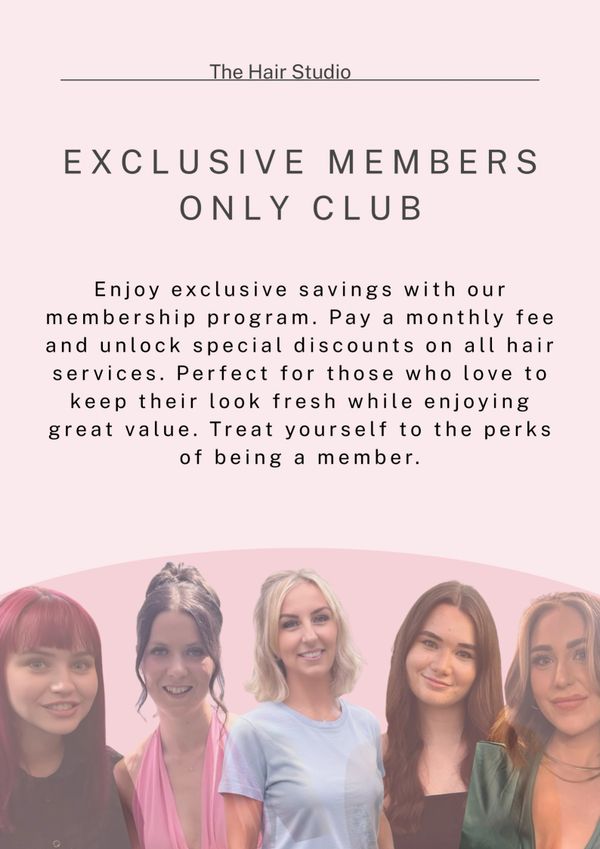 Exclusive hair studio membership offers special discounts and great value for fresh looks.