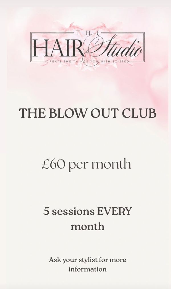 Advertisement for The Hair Studio's Blow Out Club: £60 monthly for 5 sessions.