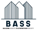 B.A.S.S., Inc. 
Building Assets to Strengthen Society