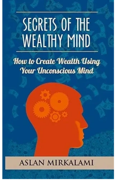 Book cover titled 'Secrets of the Wealthy Mind' by Aslan Mirkalami.