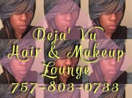 @dejavuhairandmul on IG
@Deja' Vu Hair and Makeup Lounge on FB
757-803-0733