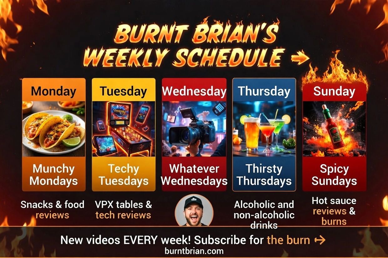 Burnt Brian's weekly schedule features food, tech, drinks, and hot sauce reviews.