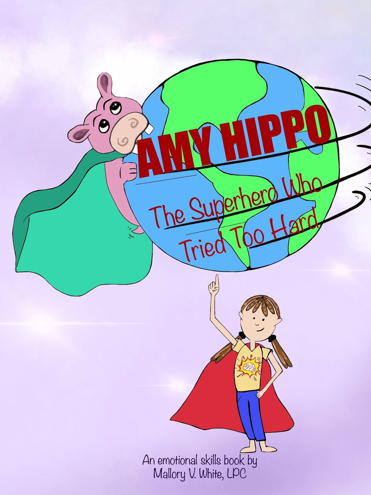 Cover of illustrated children's book Amy Hippo: The Superhero Who Tried Too Hard.