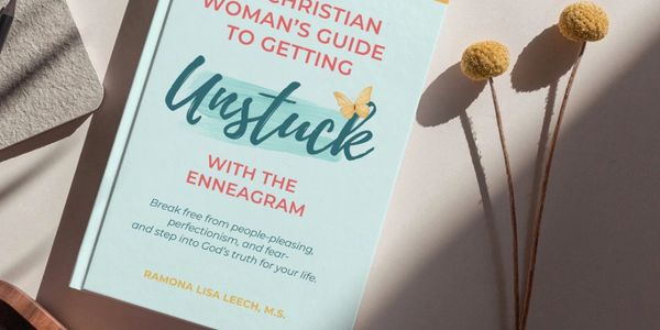The Christian Woman's Guide to Getting UNSTUCK with the Enneagram by Ramona Lisa Leech, M.S.
