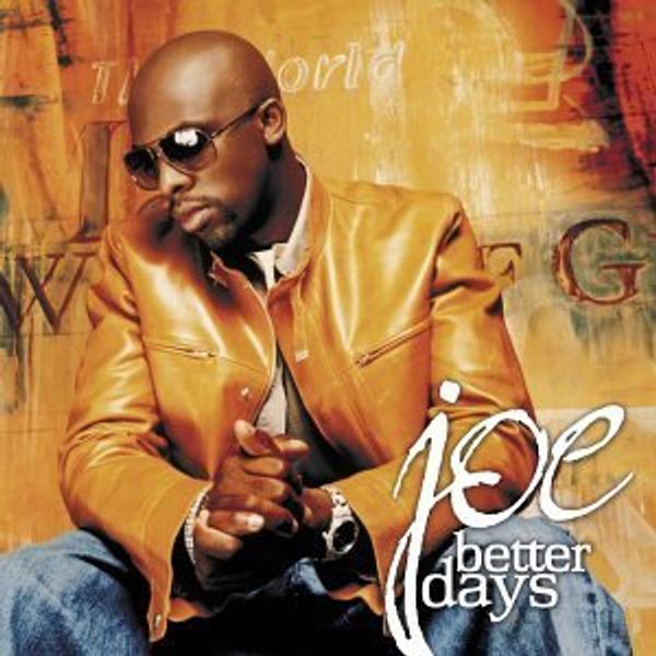 "Better Days" - Joe