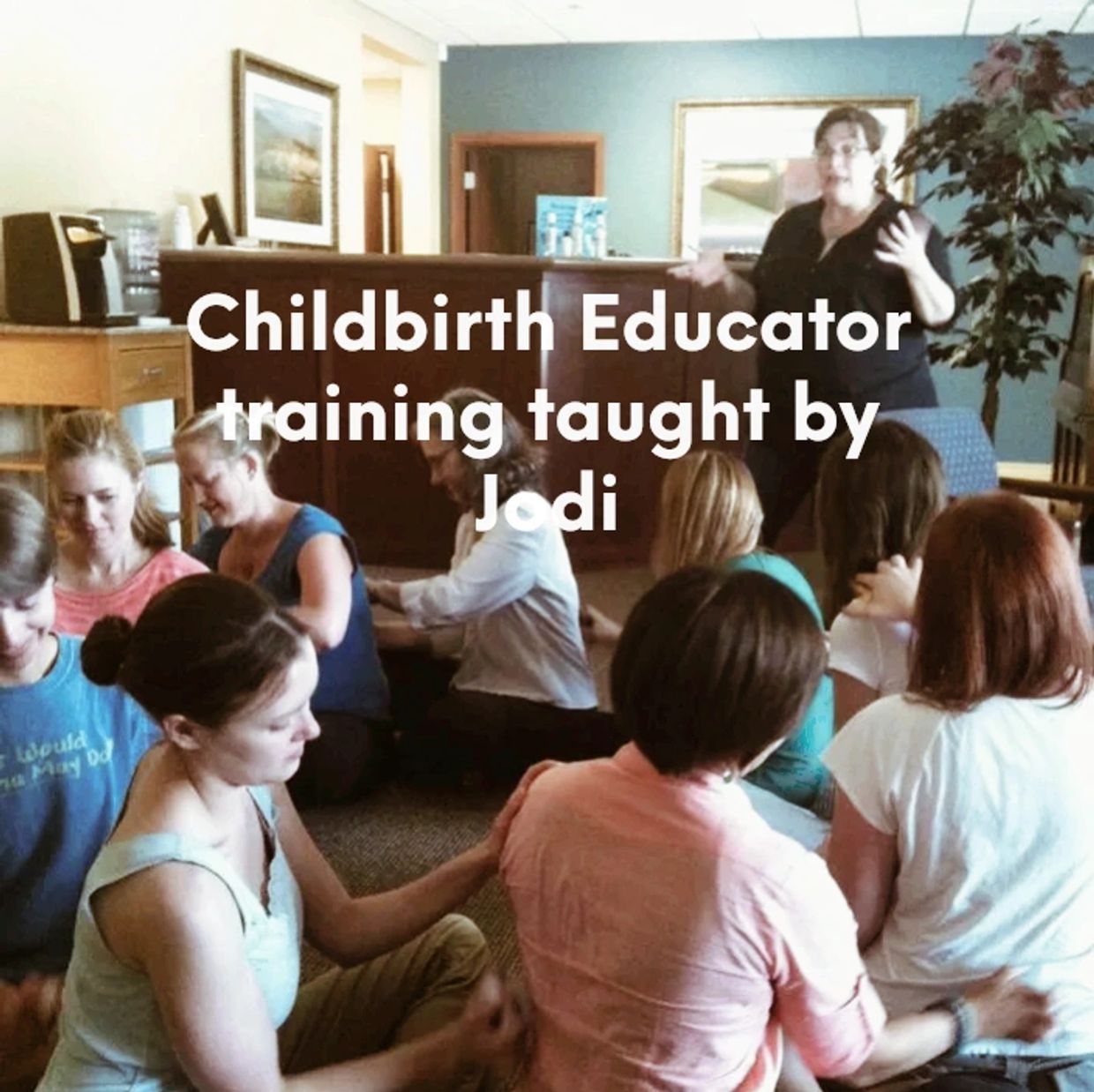 Childbirth educators learning from Jodi
