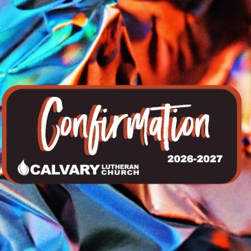 Calvary Lutheran Church Confirmation 2026-2027 announcement.