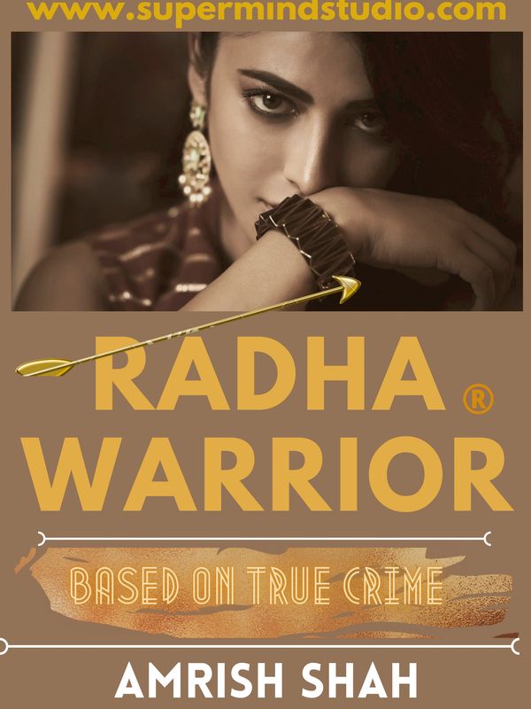 Book cover featuring a woman and the title Radha Warrior by Amrish Shah. Based on true crime