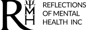 Reflections of Mental Health Inc.
