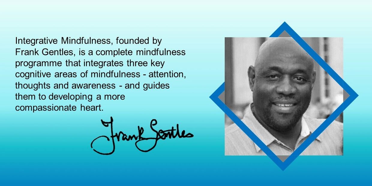 Founder of Integrative Mindfulness, Frank Gentles