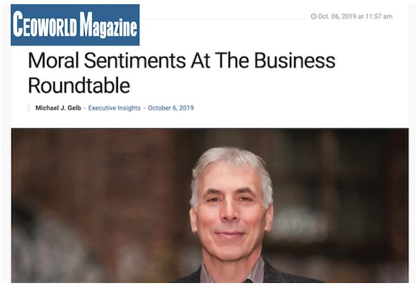 Michael J. Gelb CEO WORLD Moral Sentiments at the Business Roundtable