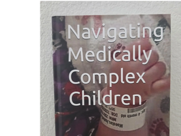 Book titled 'Navigating Medically Complex Children'.