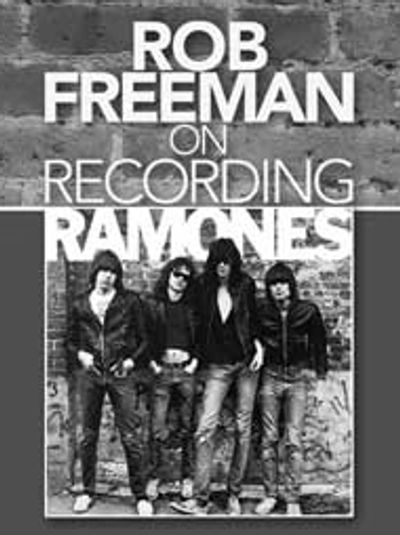 Rob Freeman reveals behind-the-scenes secrets of recording Ramones' album.