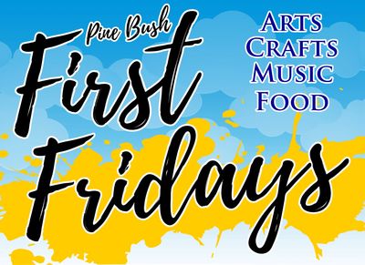 Pine Bush First Fridays - Arts, Crafts, Music and Food