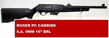 RUGER PC CARBINE
S.A. 9MM 16” BRL