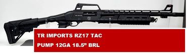 TR IMPORTS
RZ17 TAC
PUMP 12GA 18.5” BRL