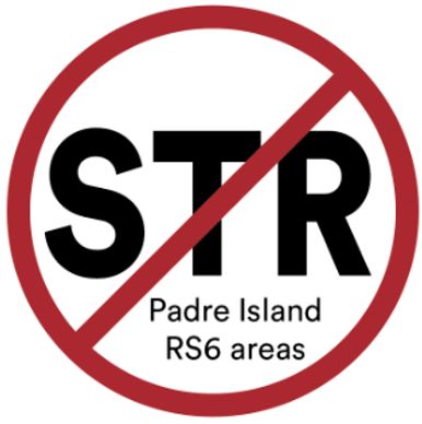 No STR allowed in Padre Island RS6 areas sign.