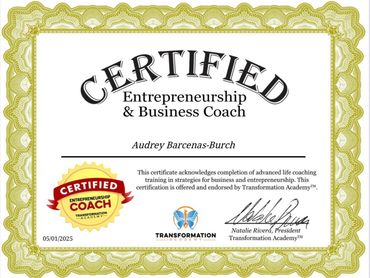 Certified Entrepreneurship & Business Coach certificate awarded to Audrey Barcenas-Burch.