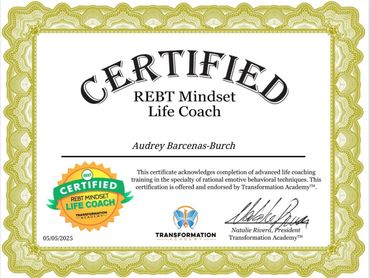 Certified REBT Mindset Life Coach certificate awarded to Audrey Barcenas-Burch.