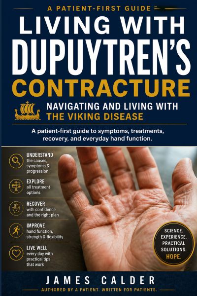 Cover of Living With Dupuytren’s Contracture, a patient-first guide by James Calder.