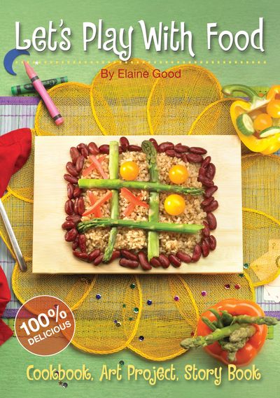 Let's Play With Food: make playful plates of food that get fussy toddlers to eat healthy.
