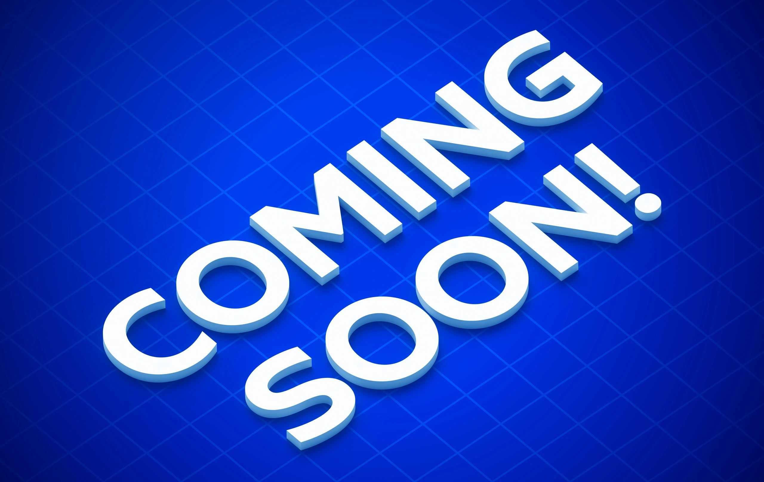 3D text saying 'COMING SOON!' on a blue grid background.