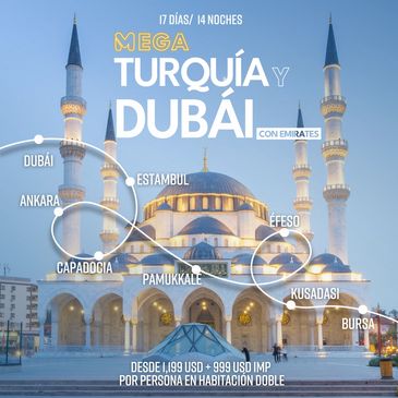 Dubái, Estambul, Ankara, Capadocia, Pamukkale, Efeso, Kusadasi, Bursa