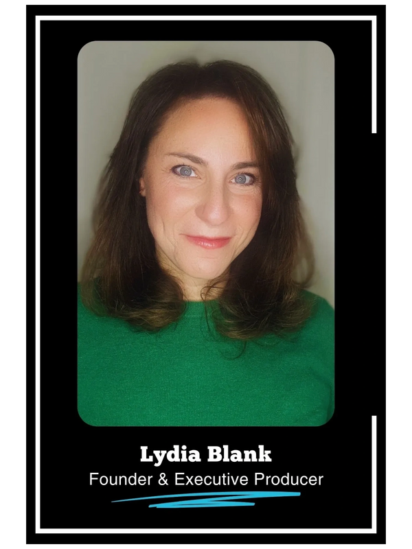 Lydia Blank, Founder and Executive Producer