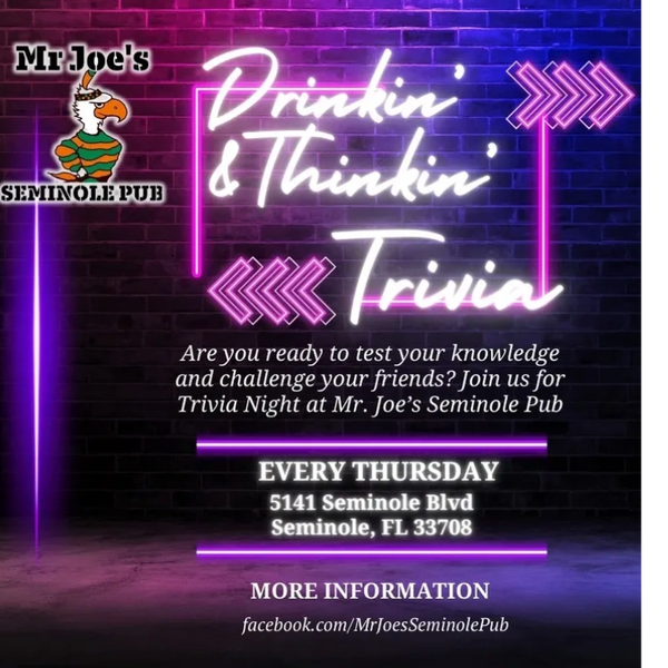 Join us every Thursday @ 7:30 for trivia night at Mr. Joe's Seminole Pub. 