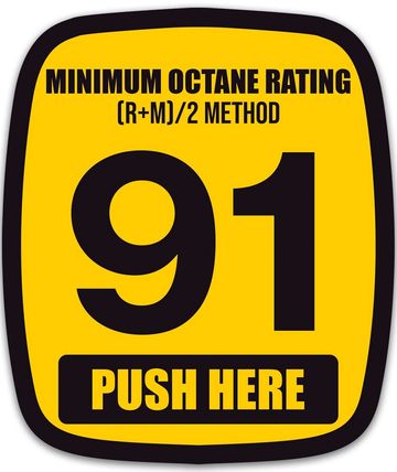 Label showing minimum octane rating of 91 with instruction to push.