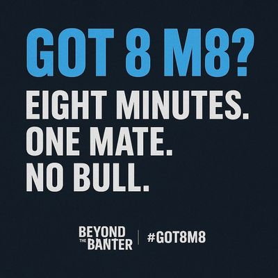 Text-based image promoting a conversation challenge called 'Got 8 M8?'.