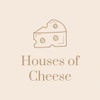 Houses of cheese