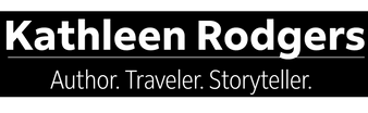 Kathleen Rodgers

Author. traveler. Storyteller