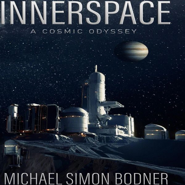 Cover of Innerspace: A Cosmic Odyssey by Michael Simon Bodner