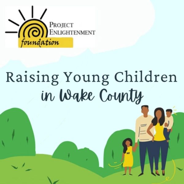 Raising young children in Wake County by Project Enlightenment.