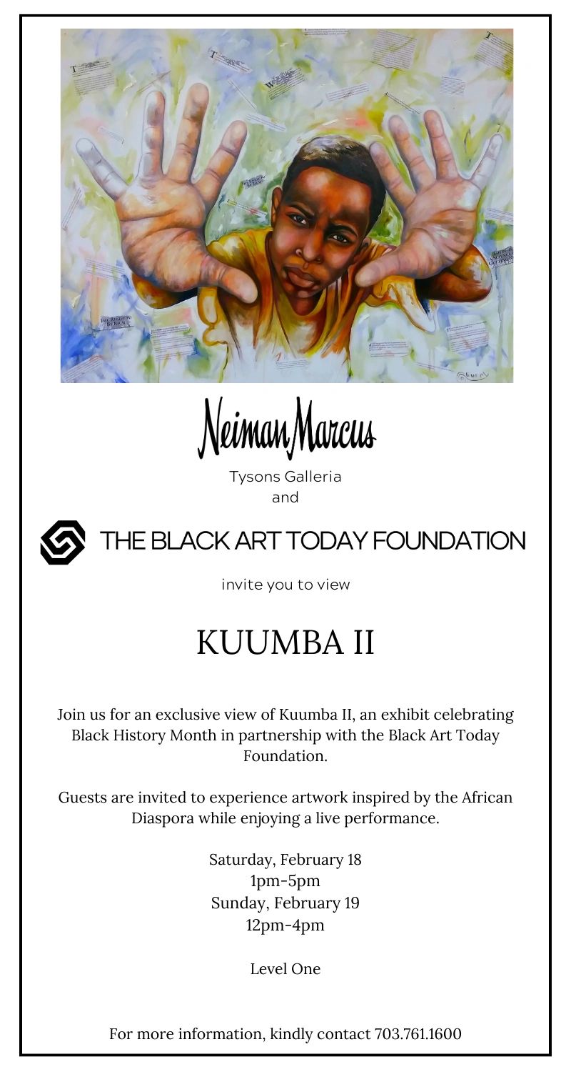 Neiman Marcus Tyson Galleria & Black Art Today! Black History Month Exhibit  KUUMBA 